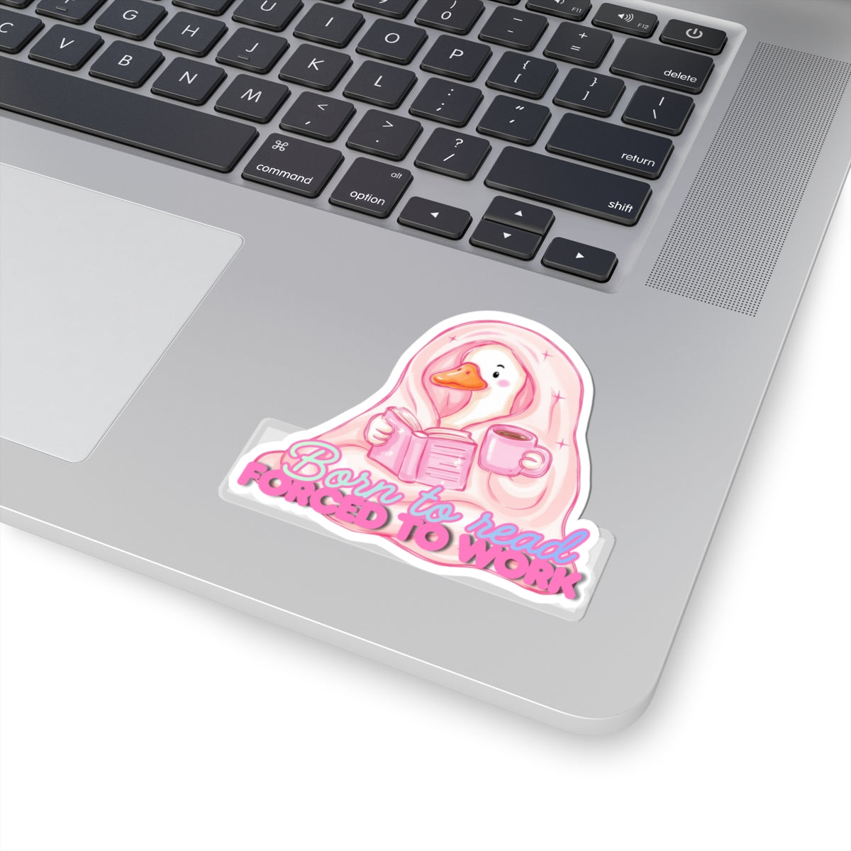 Kiss-Cut Sticker — “Born to Read, Forced to Work” Cozy Duck Booklover Decal