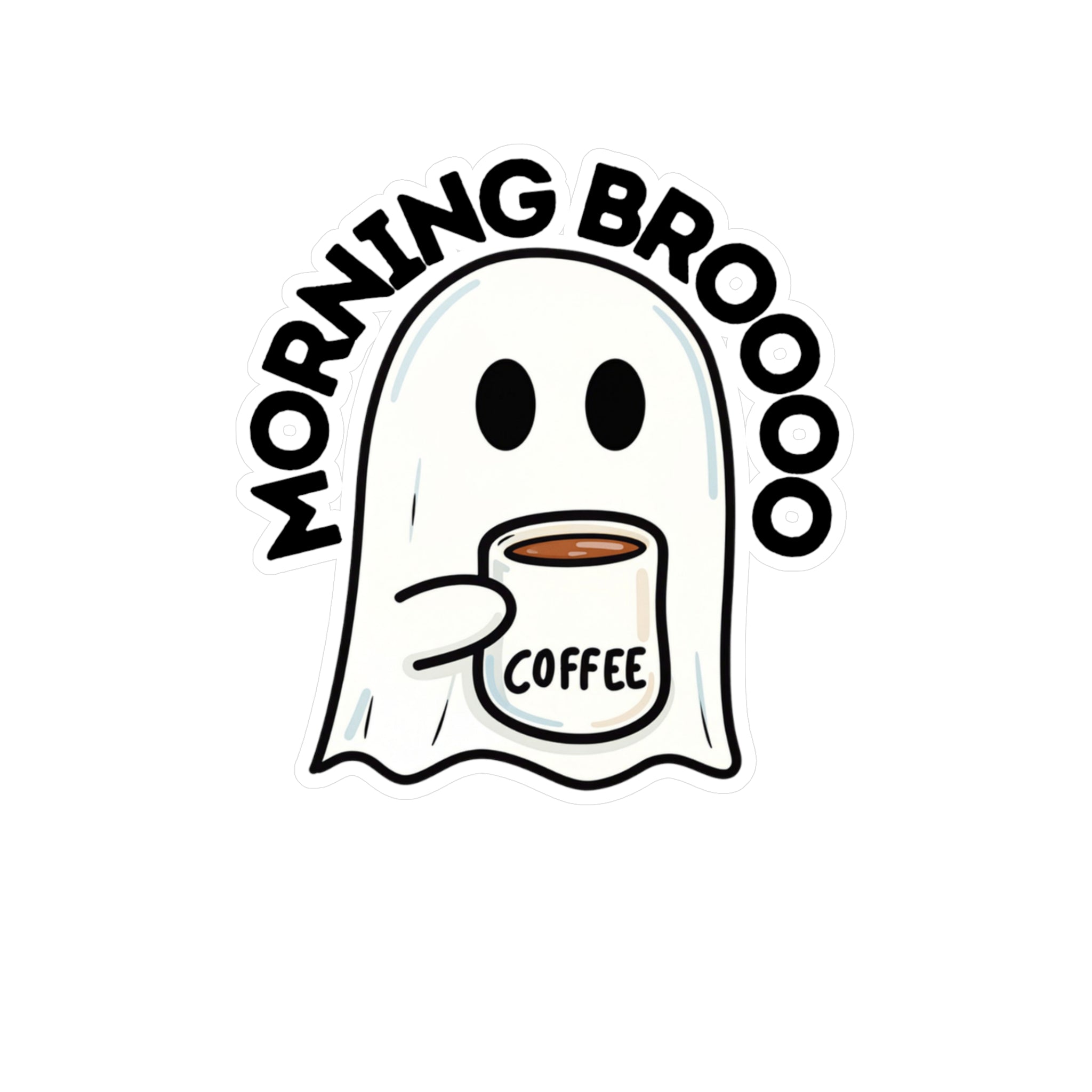 Morning Broooo Ghost Coffee Sticker — Kiss-Cut Vinyl Decal