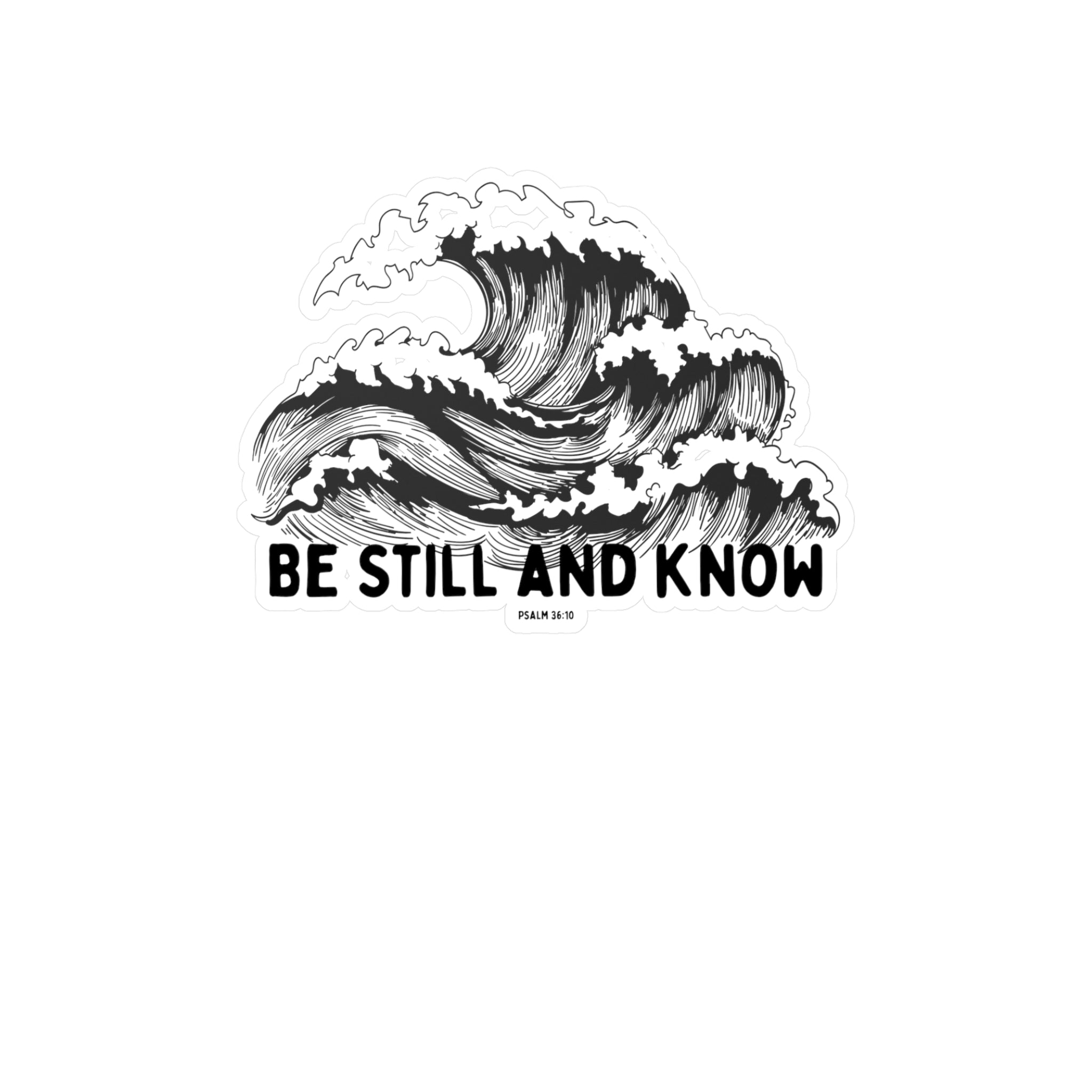 Be Still and Know Wave Sticker — Kiss-Cut Vinyl Decal