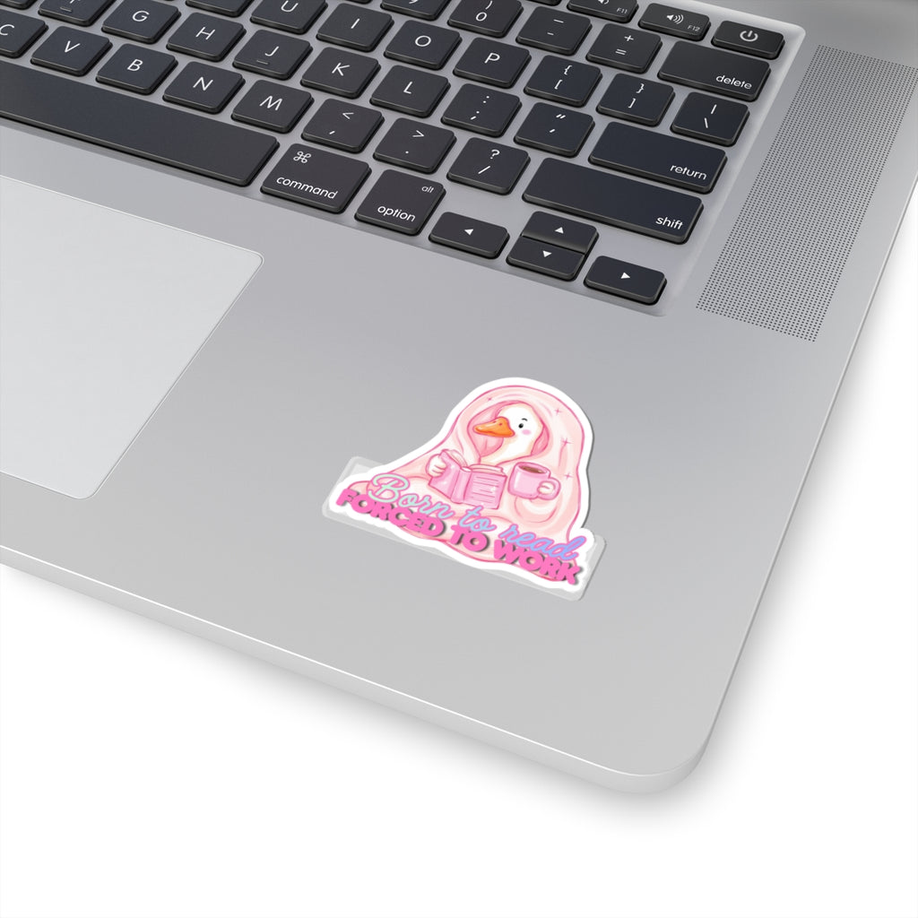 Kiss-Cut Sticker — “Born to Read, Forced to Work” Cozy Duck Booklover Decal