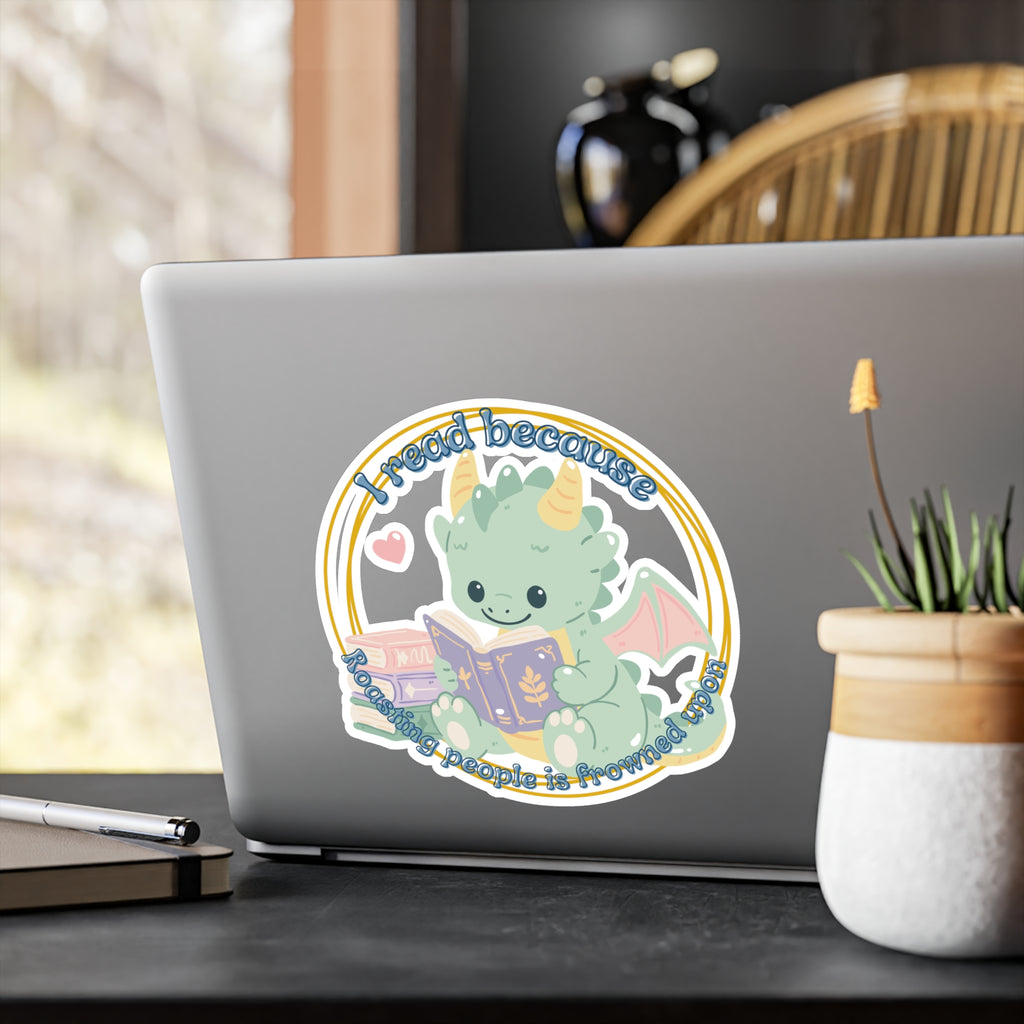 Reading Dragon Vinyl Sticker — “I read because roasting  people is frowned upon” Kiss-Cut Decal