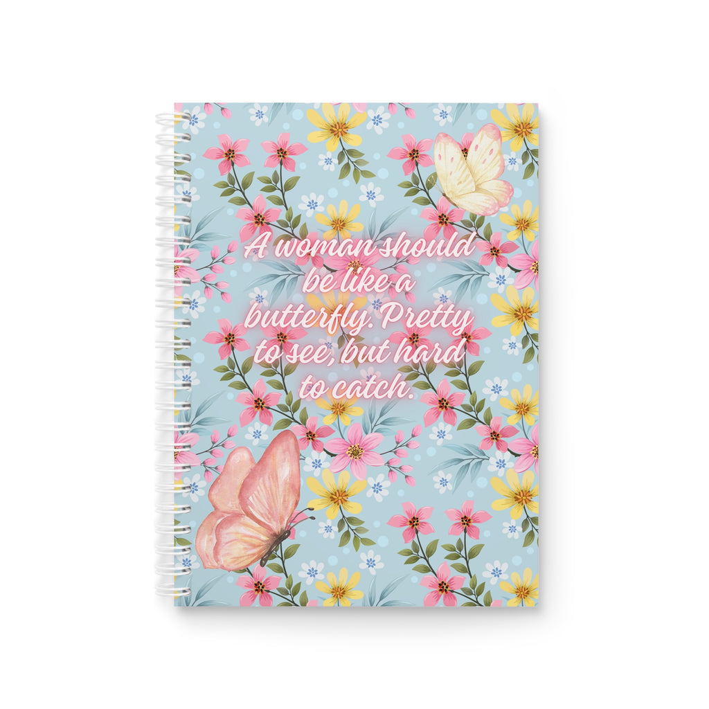 Butterfly Floral Spiral Notebook — "A woman should be like a butterfly: pretty to see, but hard to catch" — Inspirational Journal