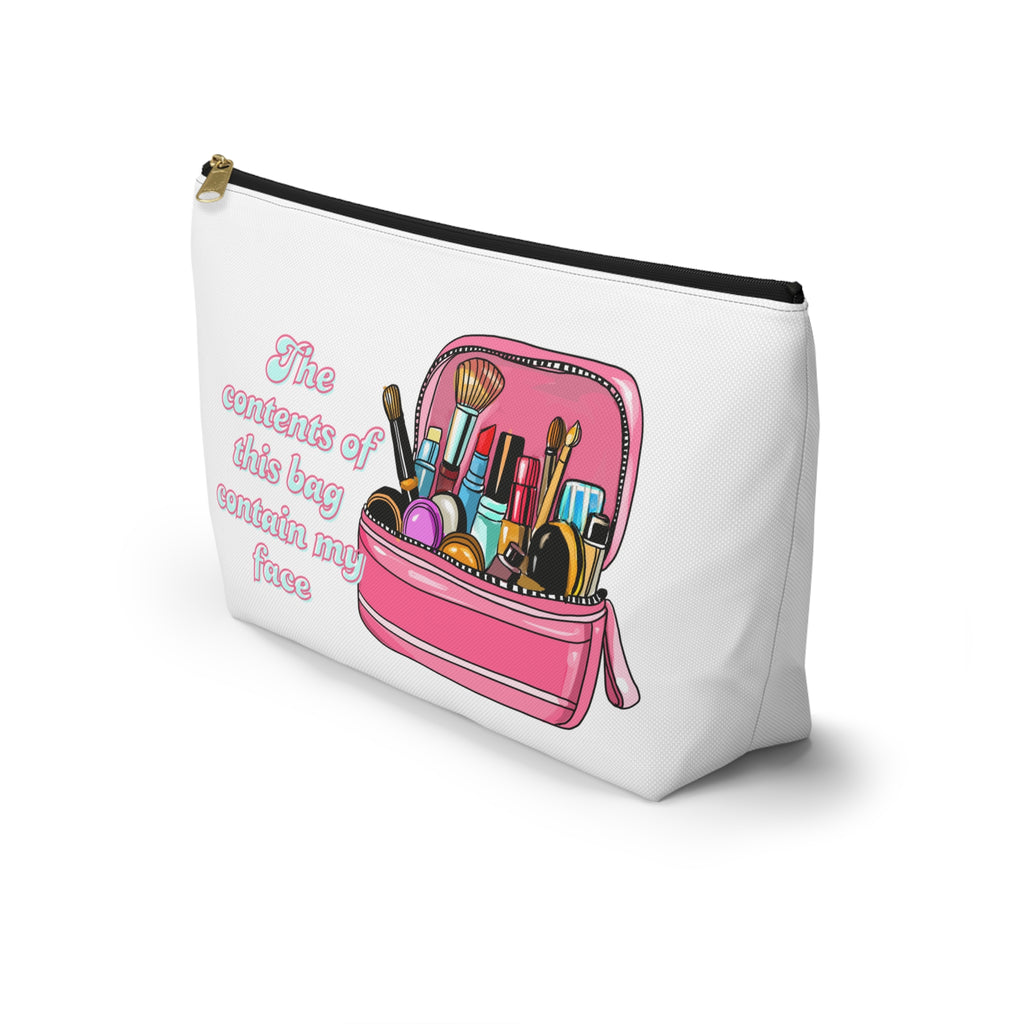 Funny Quote Makeup Bag — "The Contents of This Bag Contain My Face" Accessory Pouch