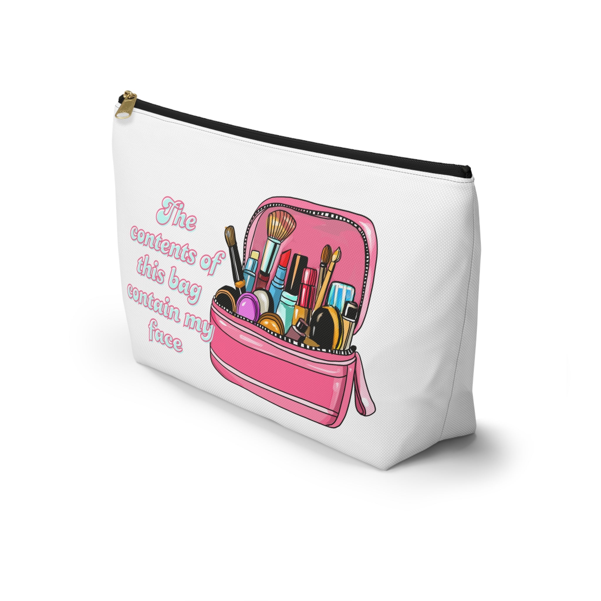 Funny Quote Makeup Bag — "The Contents of This Bag Contain My Face" Accessory Pouch