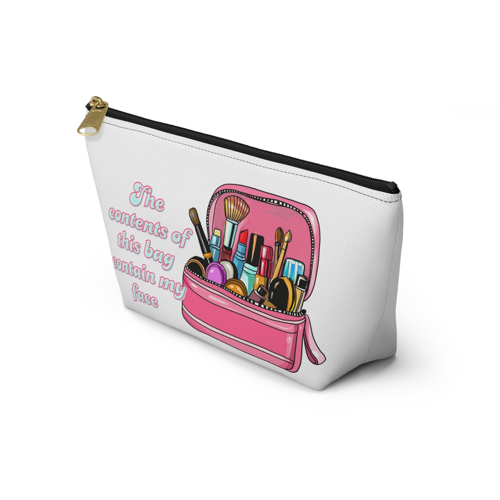 Funny Quote Makeup Bag — "The Contents of This Bag Contain My Face" Accessory Pouch