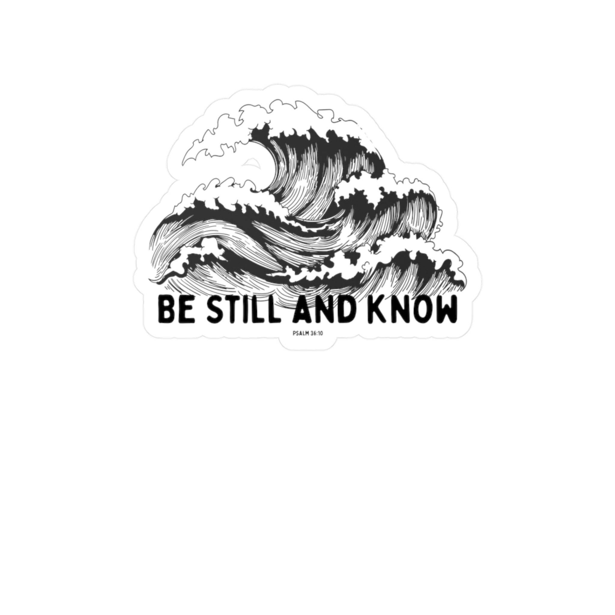 Be Still and Know Wave Sticker — Kiss-Cut Vinyl Decal