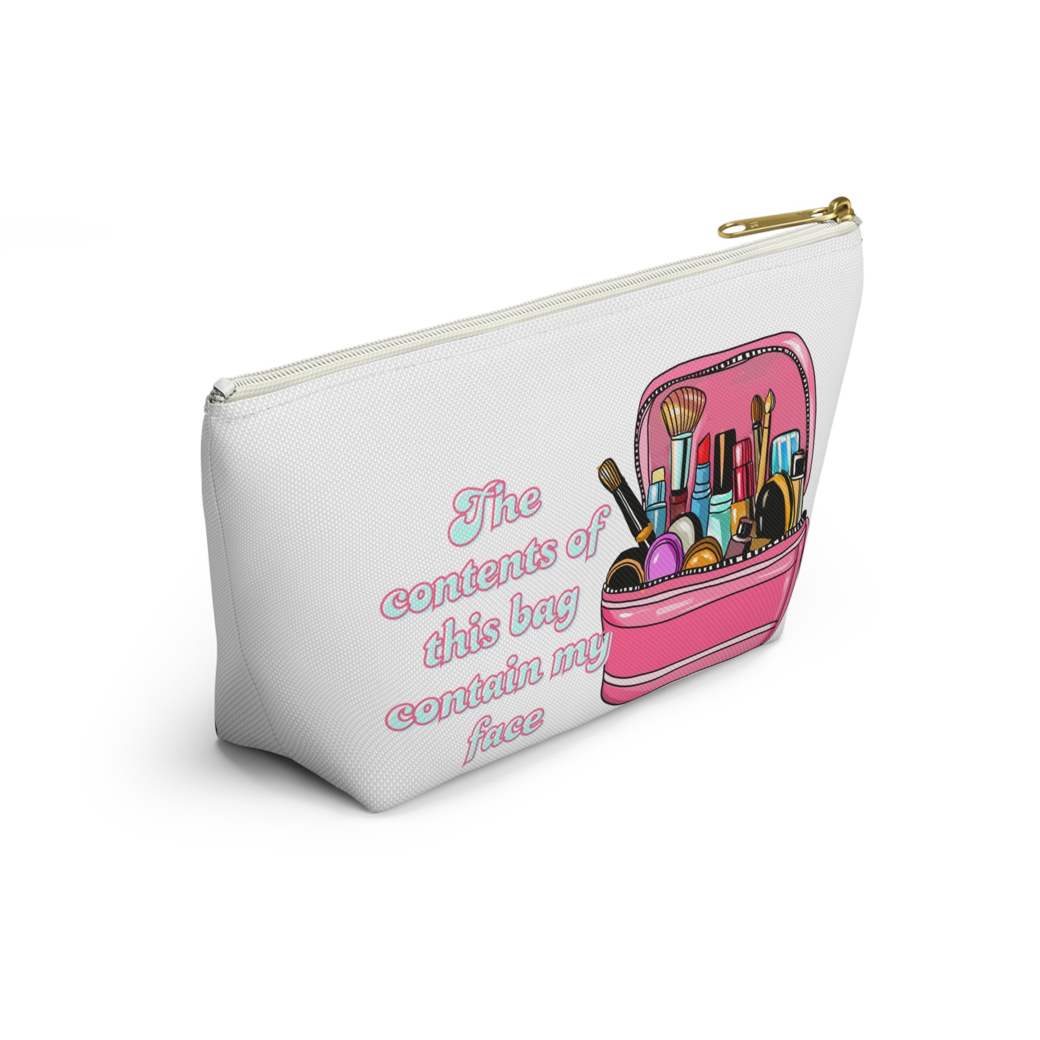 Funny Quote Makeup Bag — "The Contents of This Bag Contain My Face" Accessory Pouch