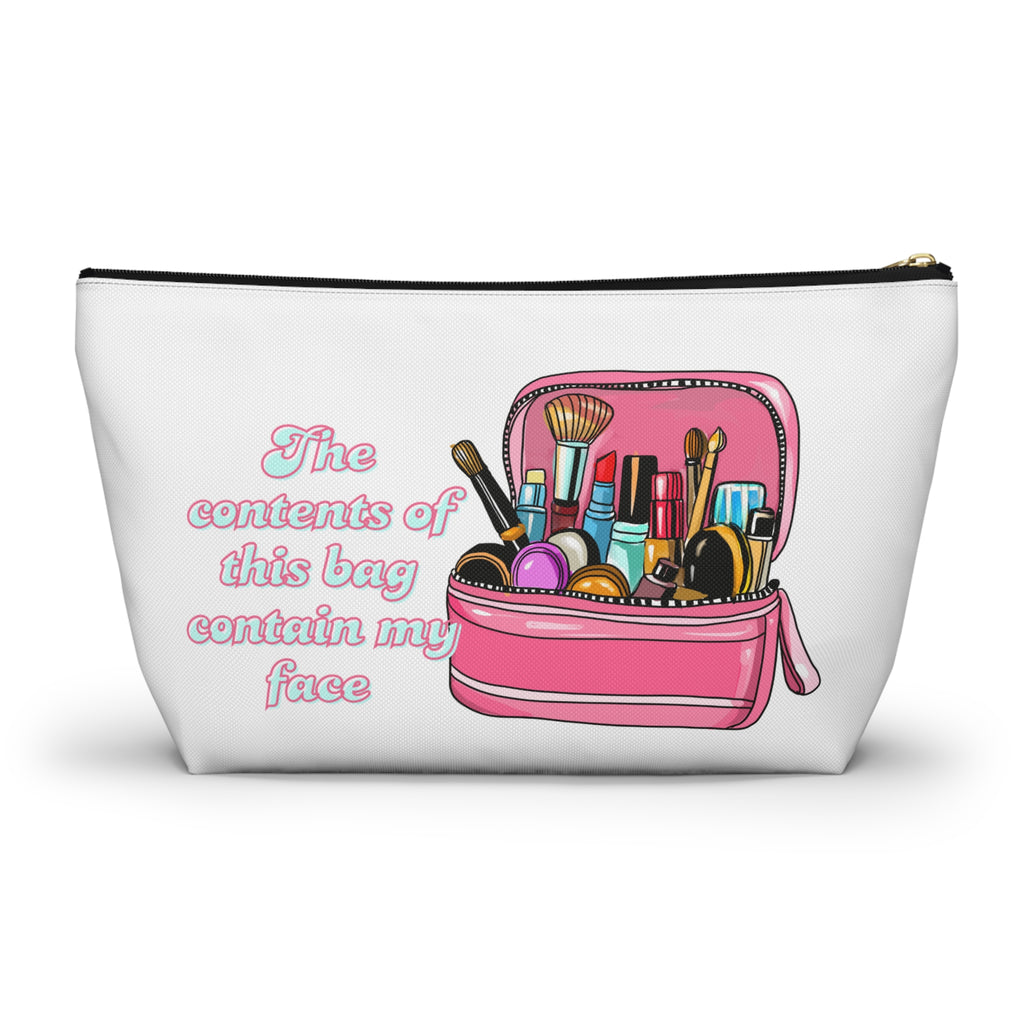 Funny Quote Makeup Bag — "The Contents of This Bag Contain My Face" Accessory Pouch