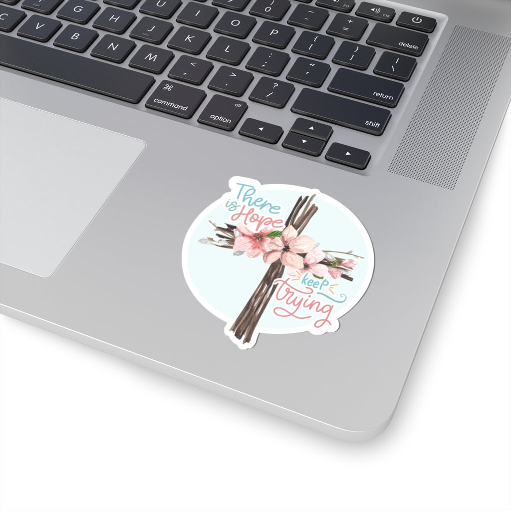 There Is Hope Keep Trying Cross Floral Sticker — Inspirational Kiss-Cut Sticker