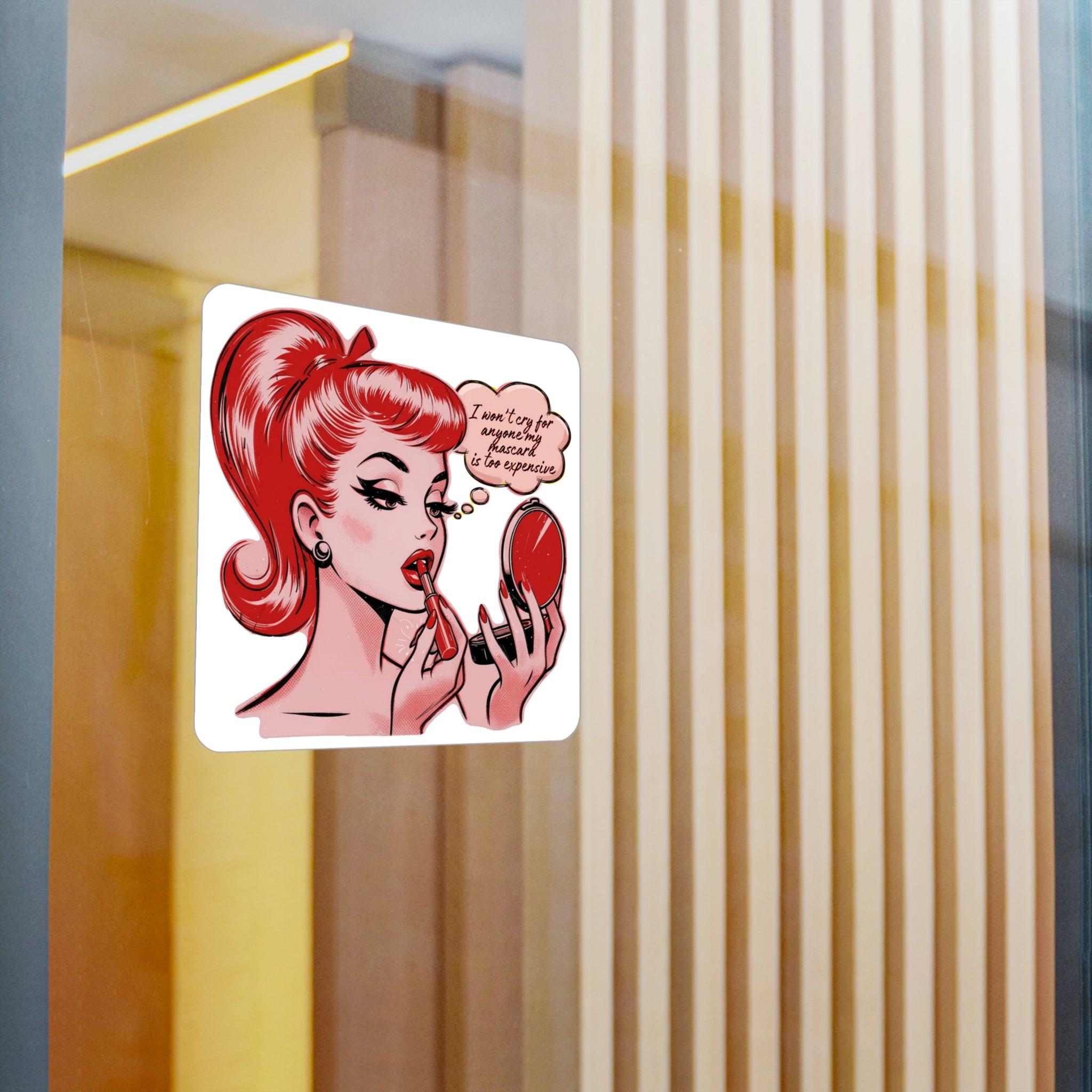 Vinyl Sticker — Retro Pinup Saying “I Won’t Cry for Anyone My Mascara Is Too Expensive”