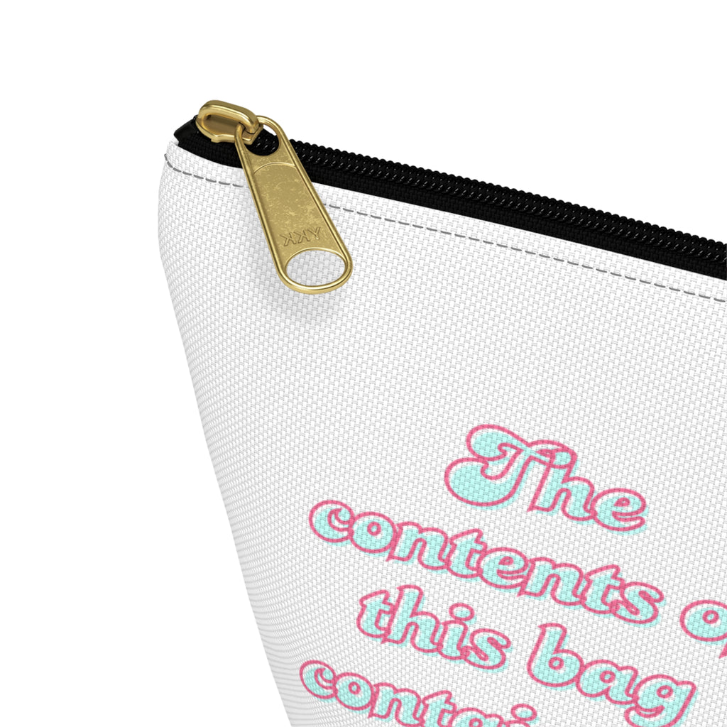 Funny Quote Makeup Bag — "The Contents of This Bag Contain My Face" Accessory Pouch
