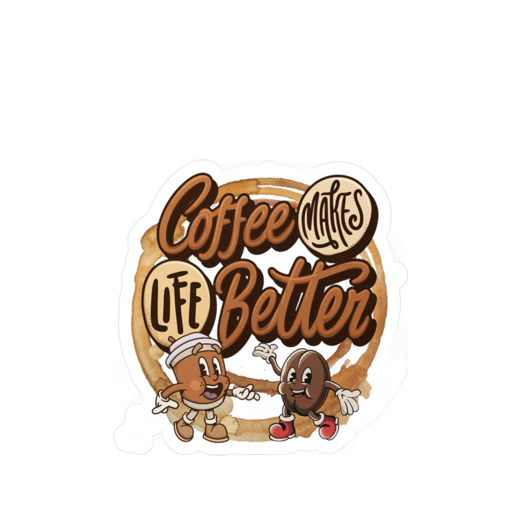 Coffee Makes Life Better Vinyl Sticker