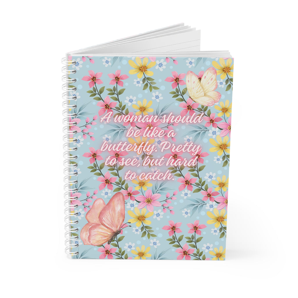 Butterfly Floral Spiral Notebook — "A woman should be like a butterfly: pretty to see, but hard to catch" — Inspirational Journal
