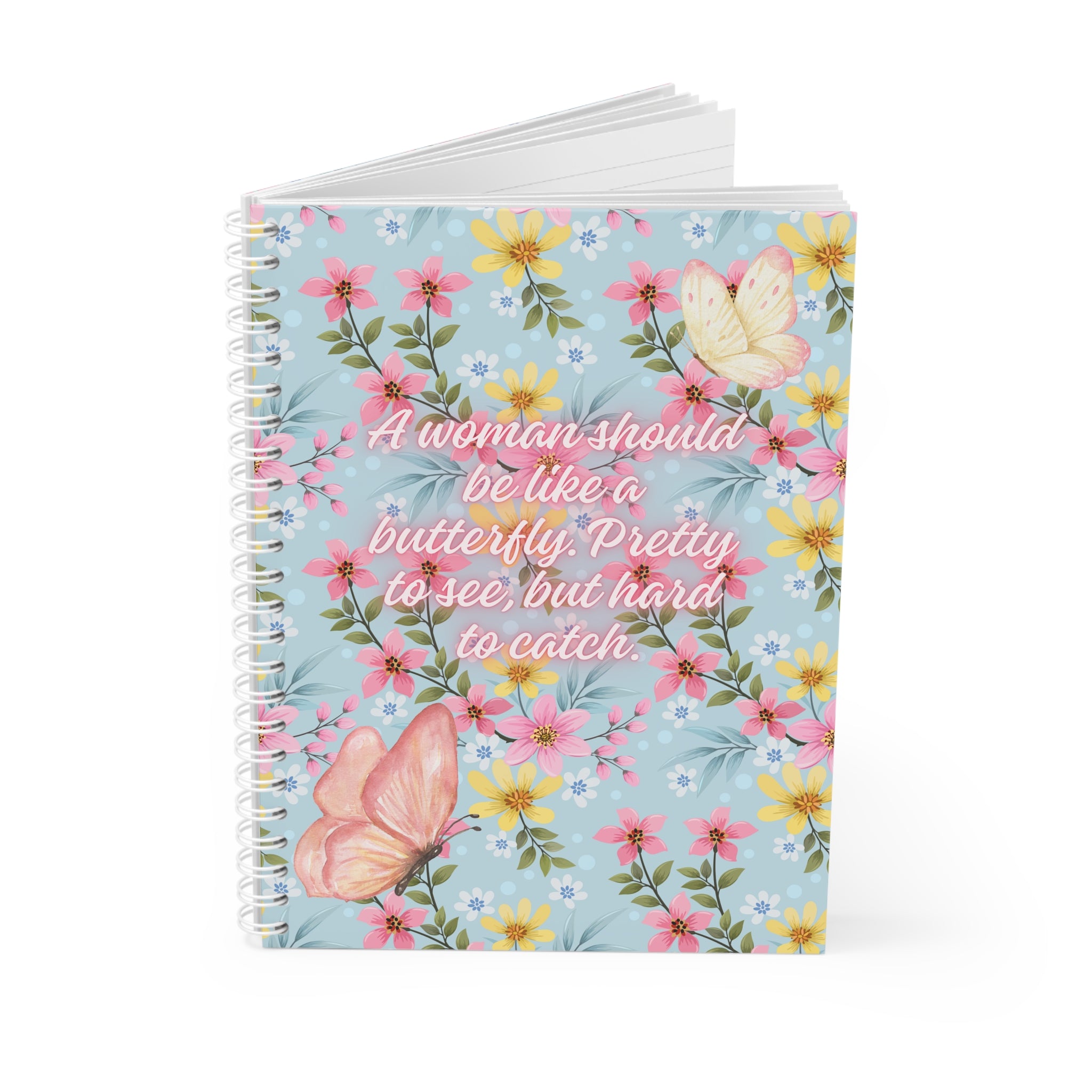 Butterfly Floral Spiral Notebook — "A woman should be like a butterfly: pretty to see, but hard to catch" — Inspirational Journal