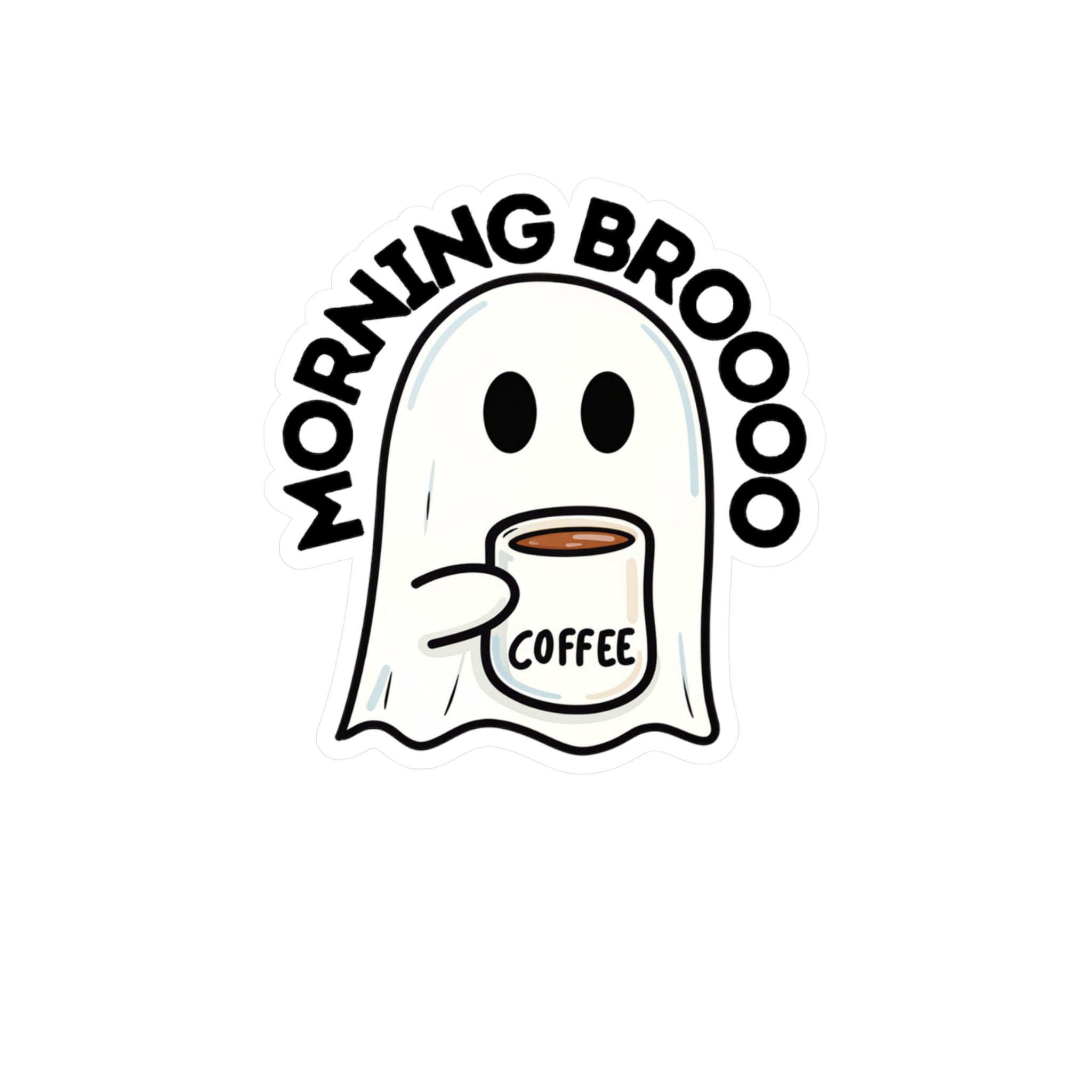 Morning Broooo Ghost Coffee Sticker — Kiss-Cut Vinyl Decal