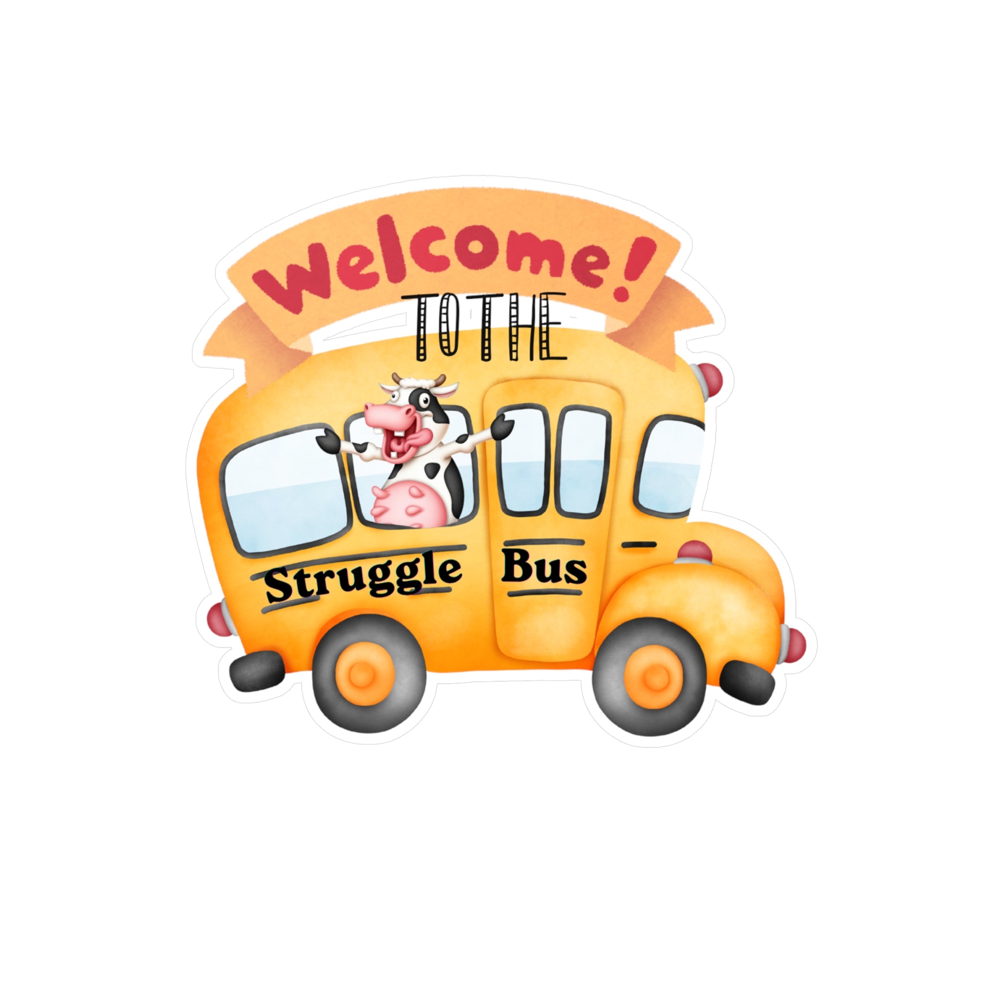 Welcome To The Struggle Bus Sticker - Funny School Bus Vinyl Decal