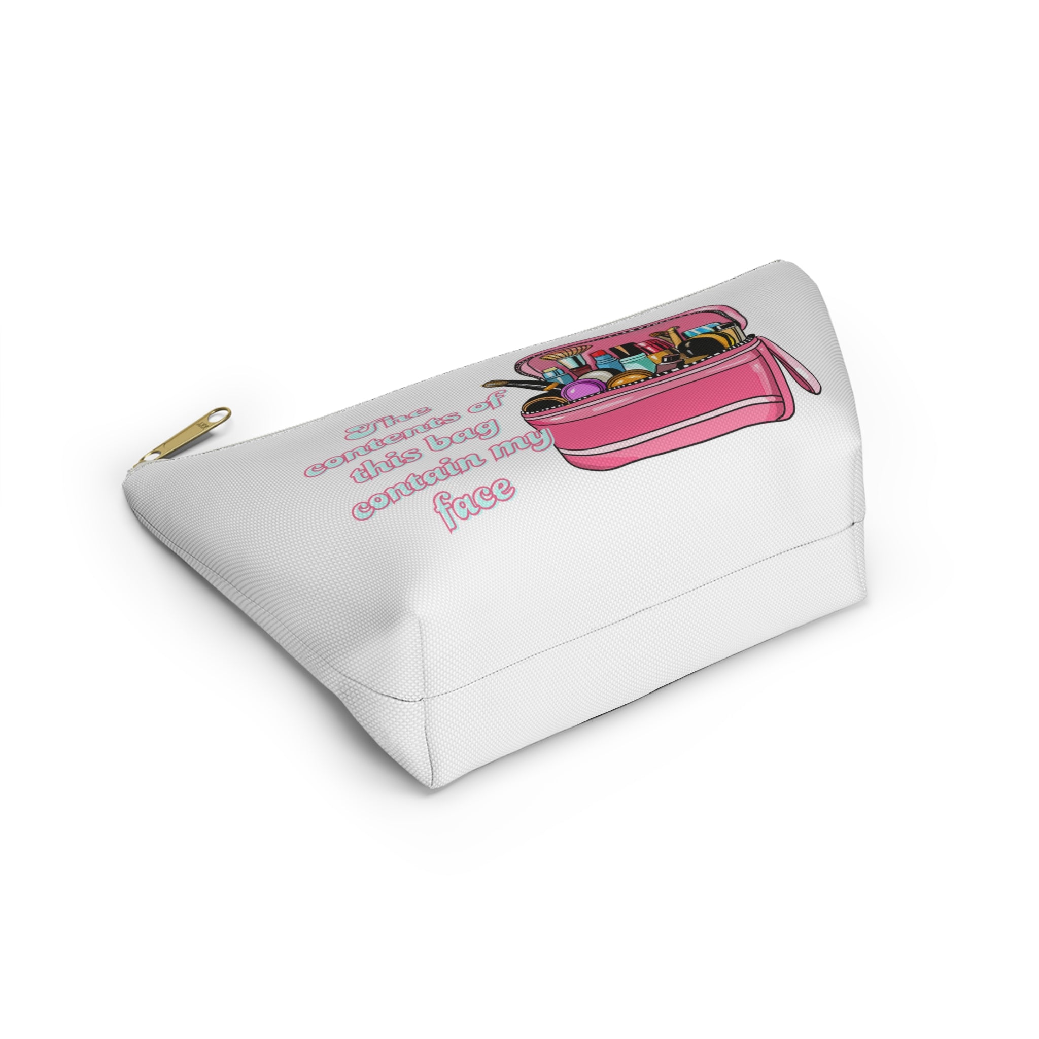 Funny Quote Makeup Bag — "The Contents of This Bag Contain My Face" Accessory Pouch