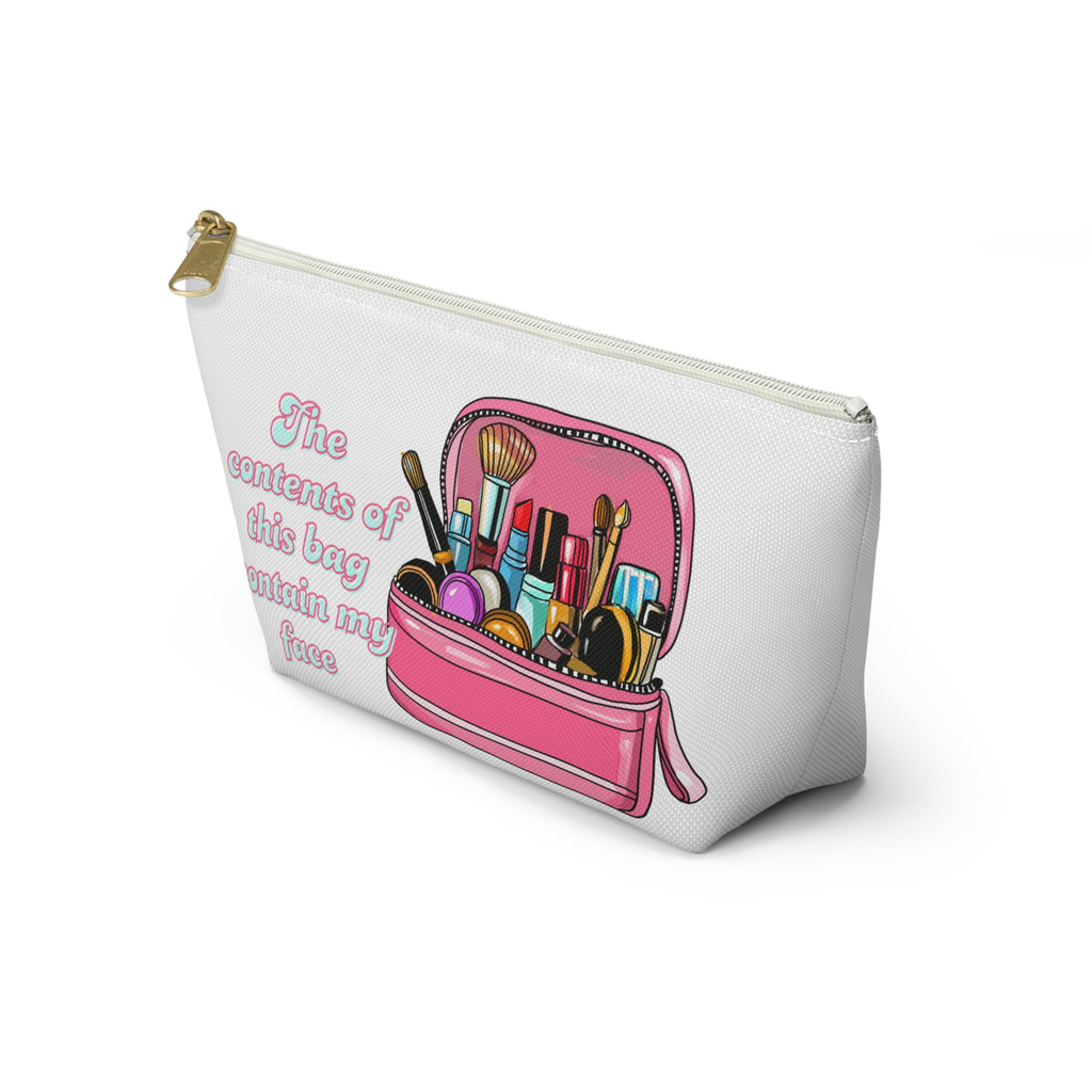 Makeup Accessory Pouch — "The contents of this bag contain my face" Cosmetic Organizer