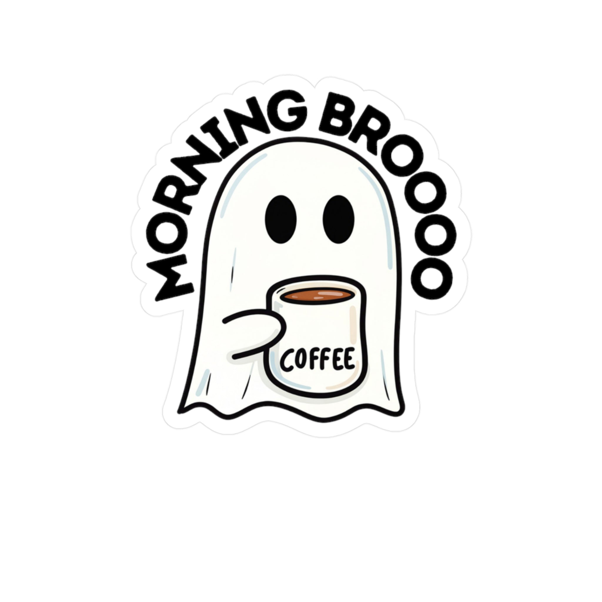 Morning Broooo Ghost Coffee Sticker — Kiss-Cut Vinyl Decal