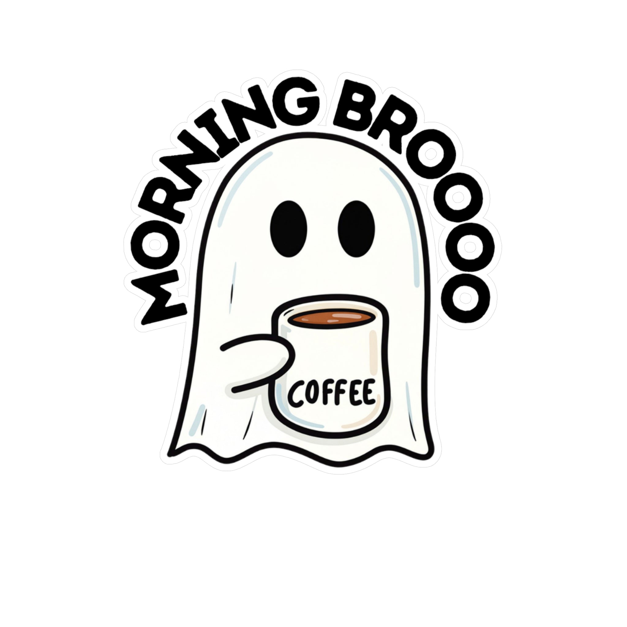 Morning Broooo Ghost Coffee Sticker — Kiss-Cut Vinyl Decal