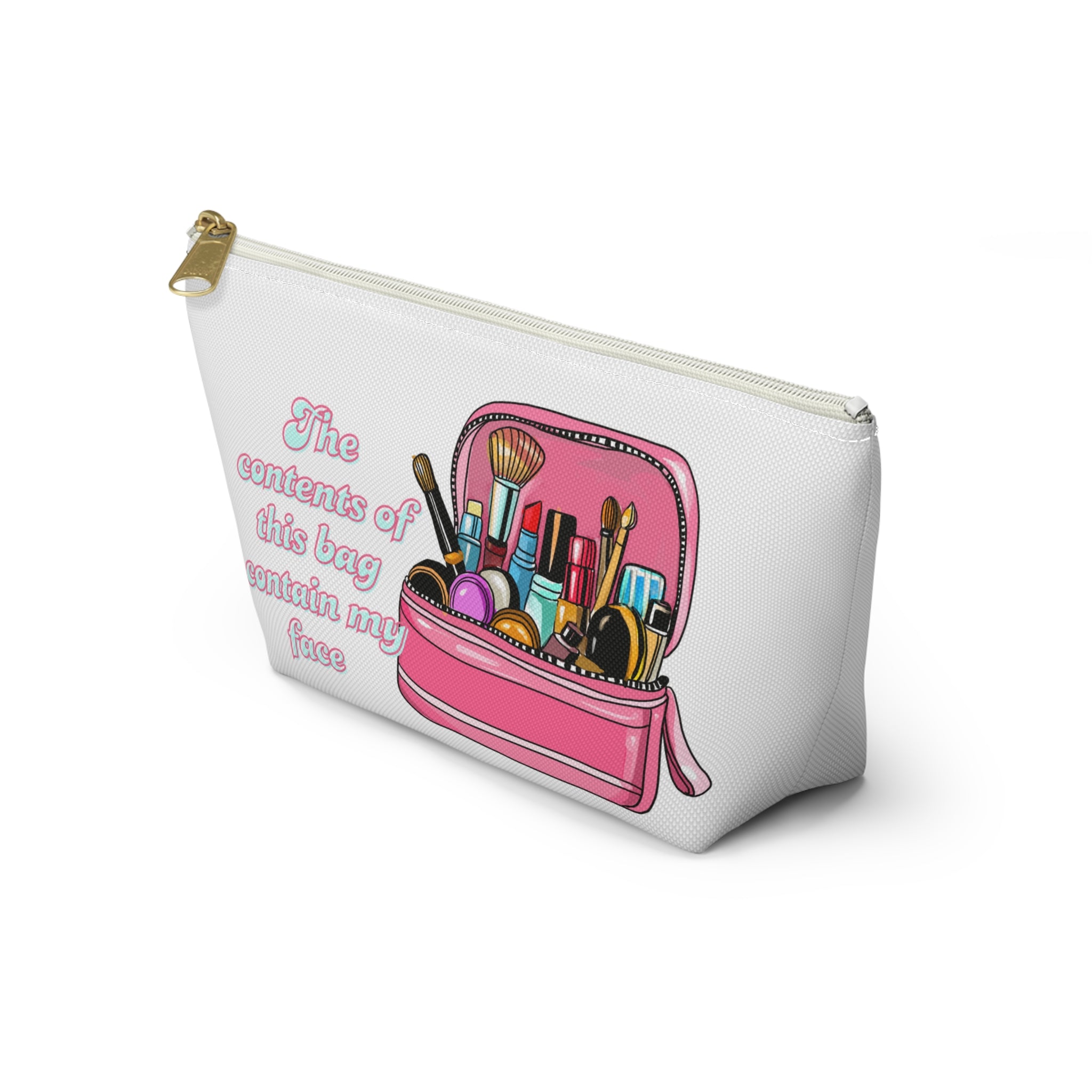 Funny Quote Makeup Bag — "The Contents of This Bag Contain My Face" Accessory Pouch