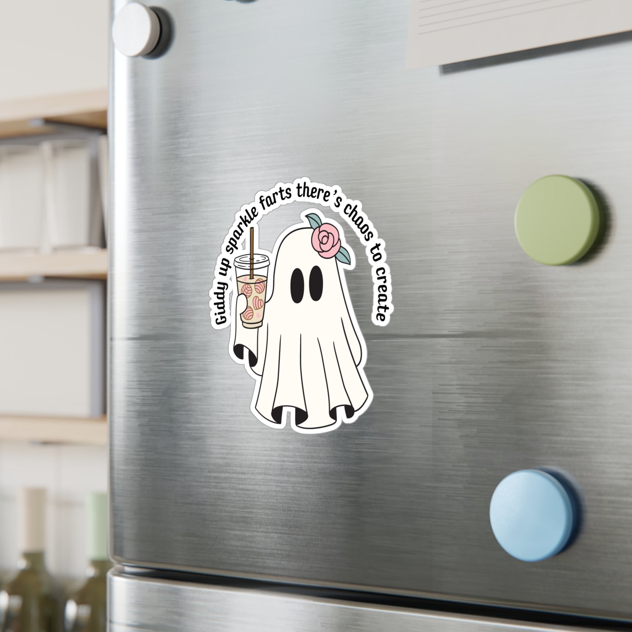 Ghost Sticker — “Giddy up sparkle farts there’s chaos to create” Kiss-Cut Vinyl Decal