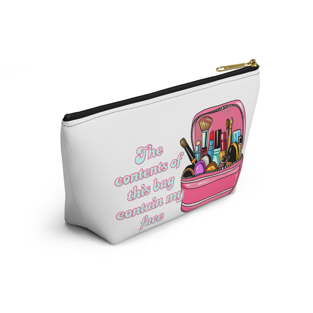Funny Quote Makeup Bag — "The Contents of This Bag Contain My Face" Accessory Pouch