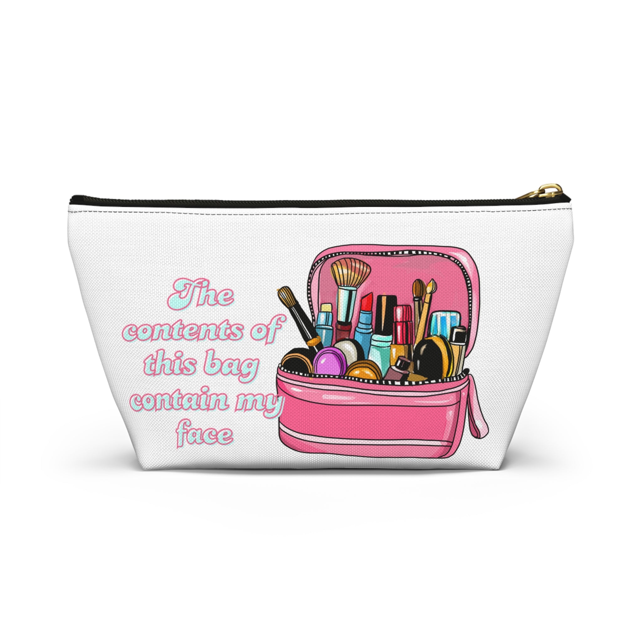 Funny Quote Makeup Bag — "The Contents of This Bag Contain My Face" Accessory Pouch