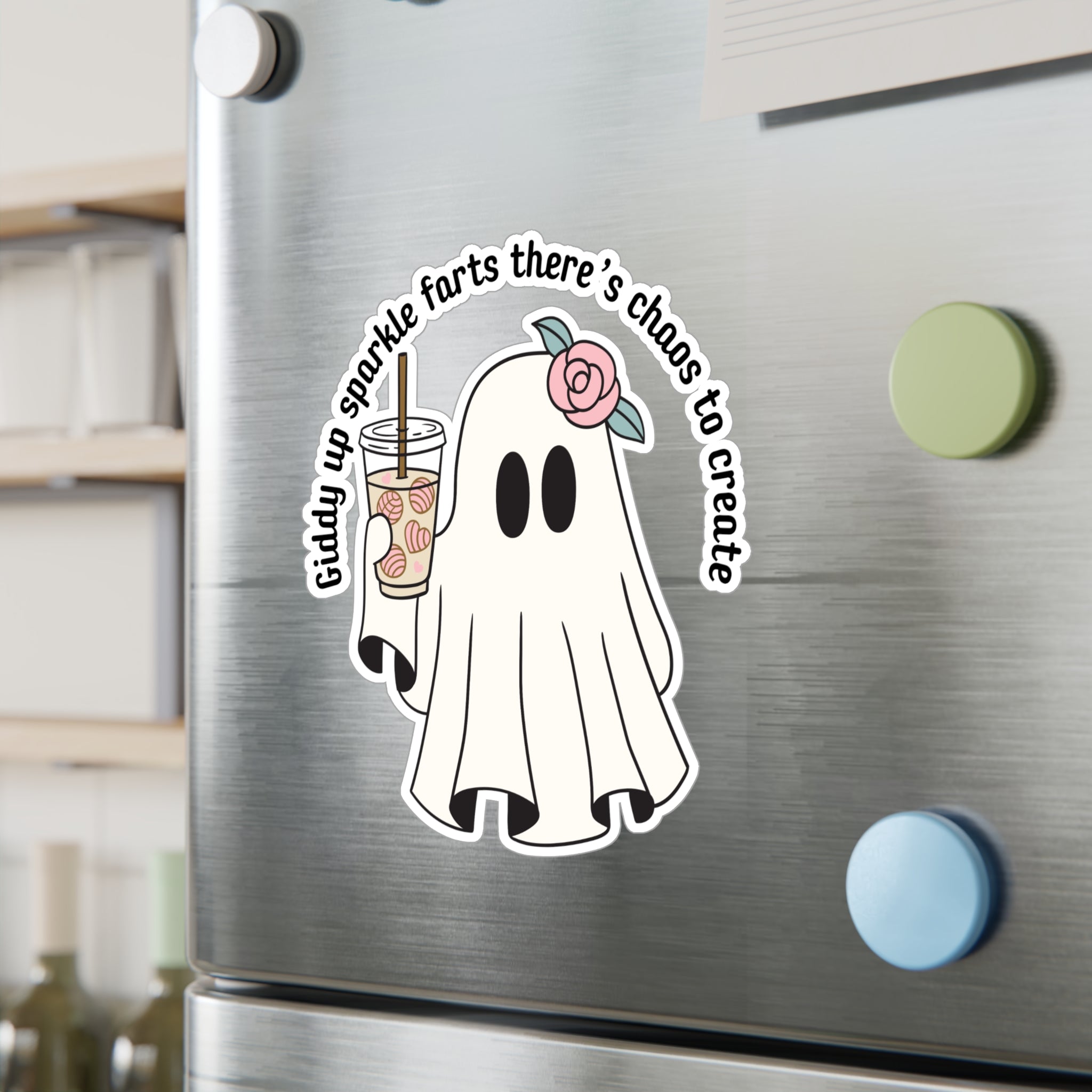 Ghost Sticker — “Giddy up sparkle farts there’s chaos to create” Kiss-Cut Vinyl Decal
