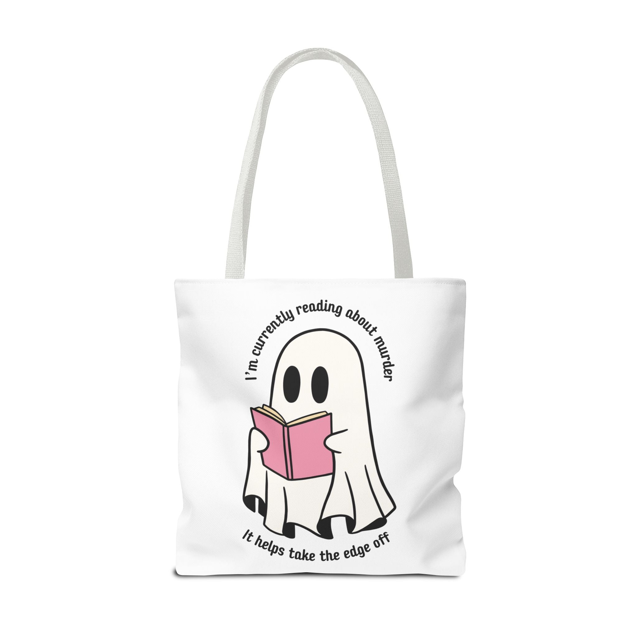 Ghost Reading Tote Bag — Cute Ghost with Book "I'm currently reading about murder, it helps take the edge off"