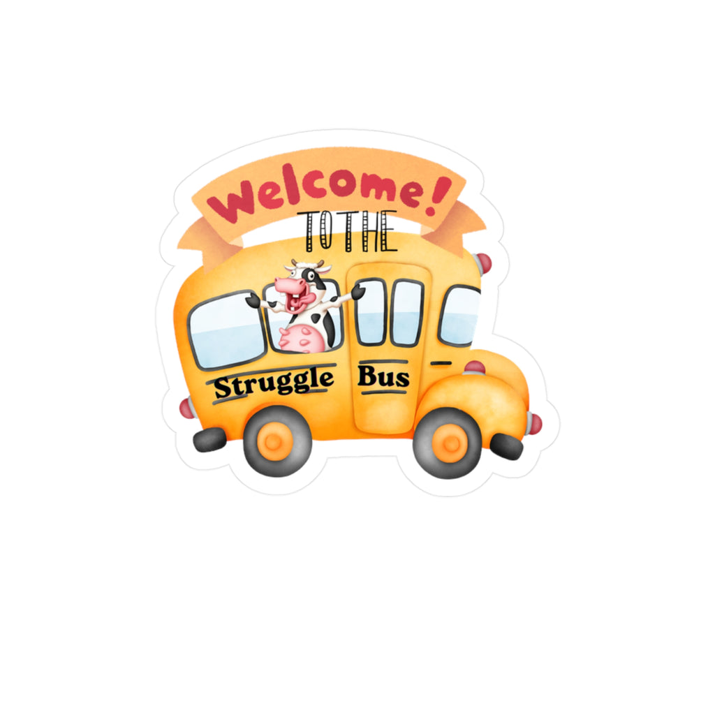 Welcome To The Struggle Bus Sticker - Funny School Bus Vinyl Decal