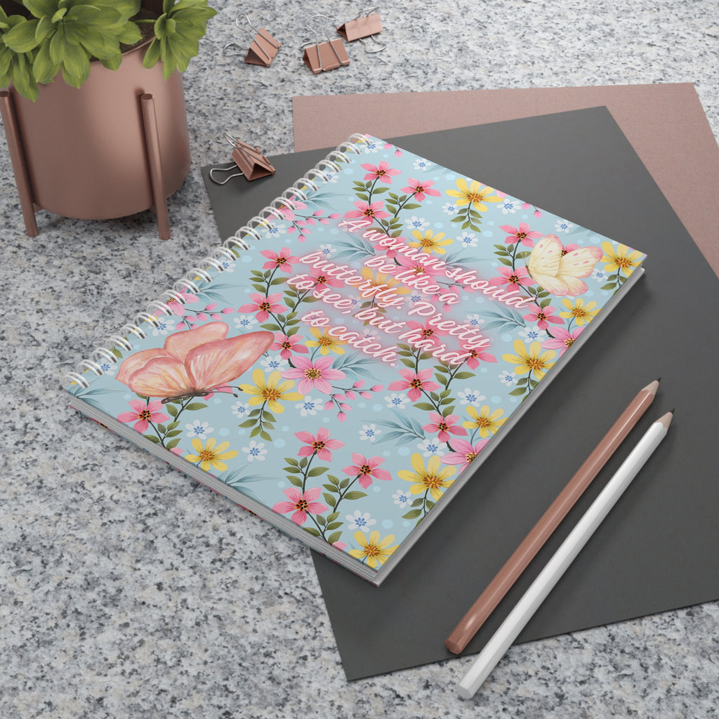 Butterfly Floral Spiral Notebook — "A woman should be like a butterfly: pretty to see, but hard to catch" — Inspirational Journal