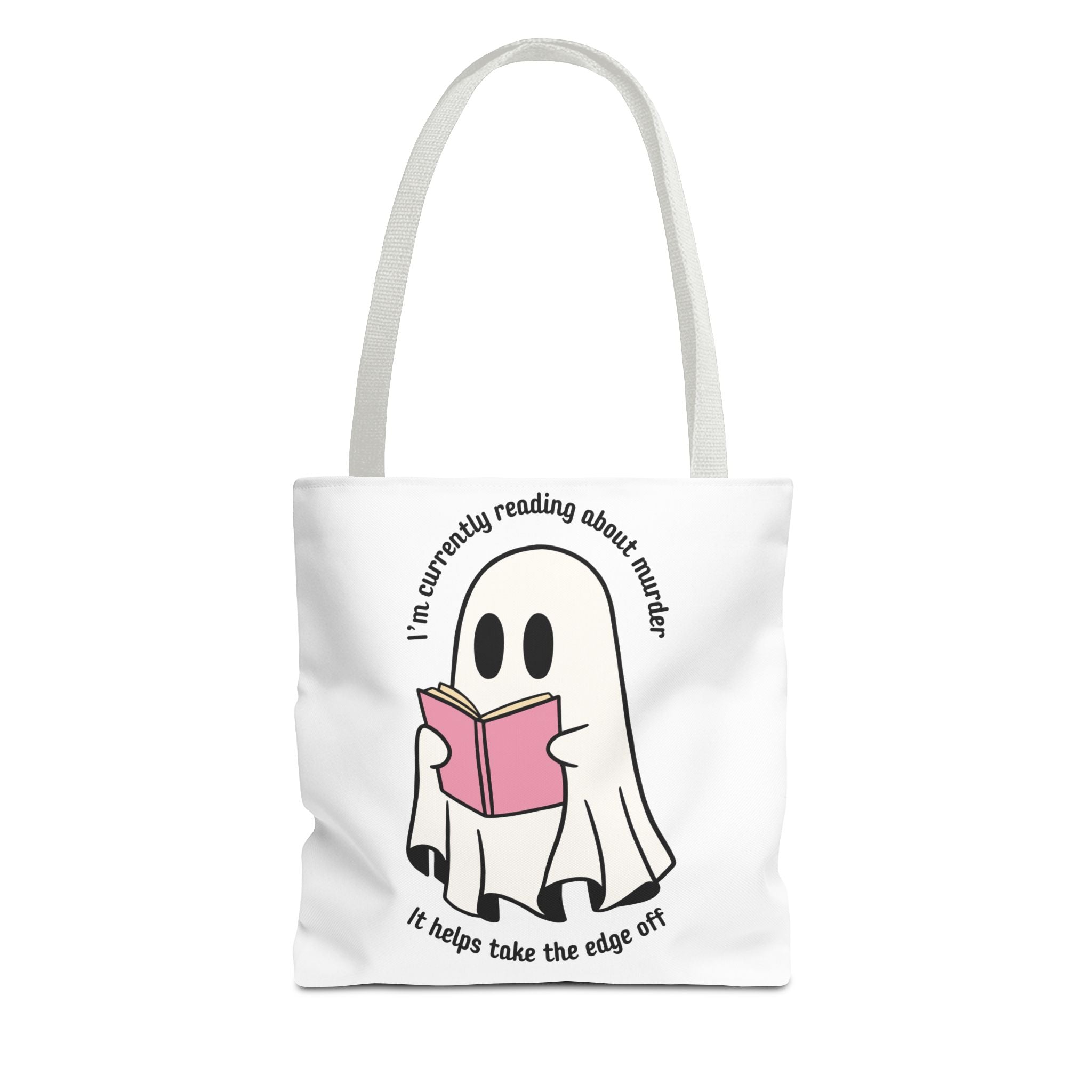 Ghost Reading Tote Bag — Cute Ghost with Book "I'm currently reading about murder, it helps take the edge off"