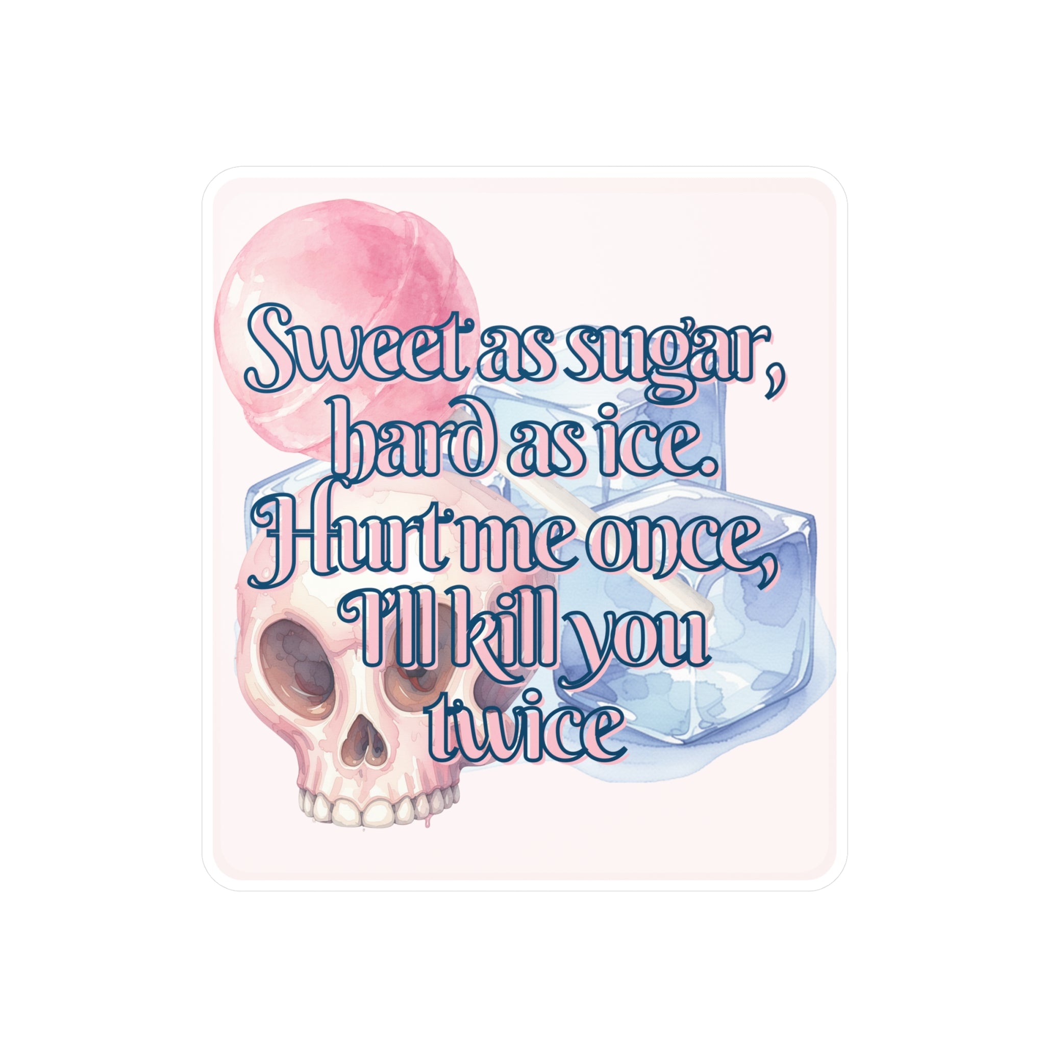 Sticker — "Sweet as sugar, hard as ice" Skull & Ice Vinyl Decal