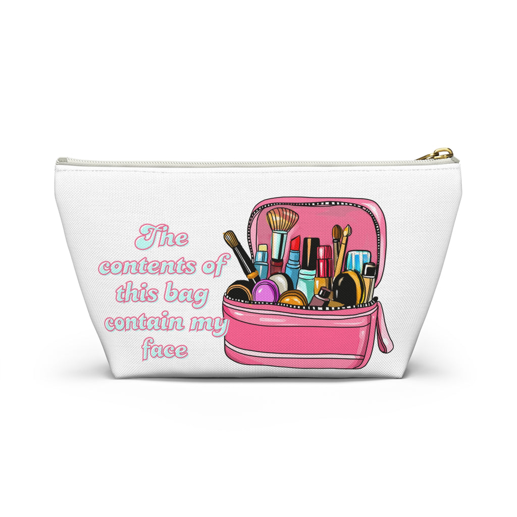Funny Quote Makeup Bag — "The Contents of This Bag Contain My Face" Accessory Pouch