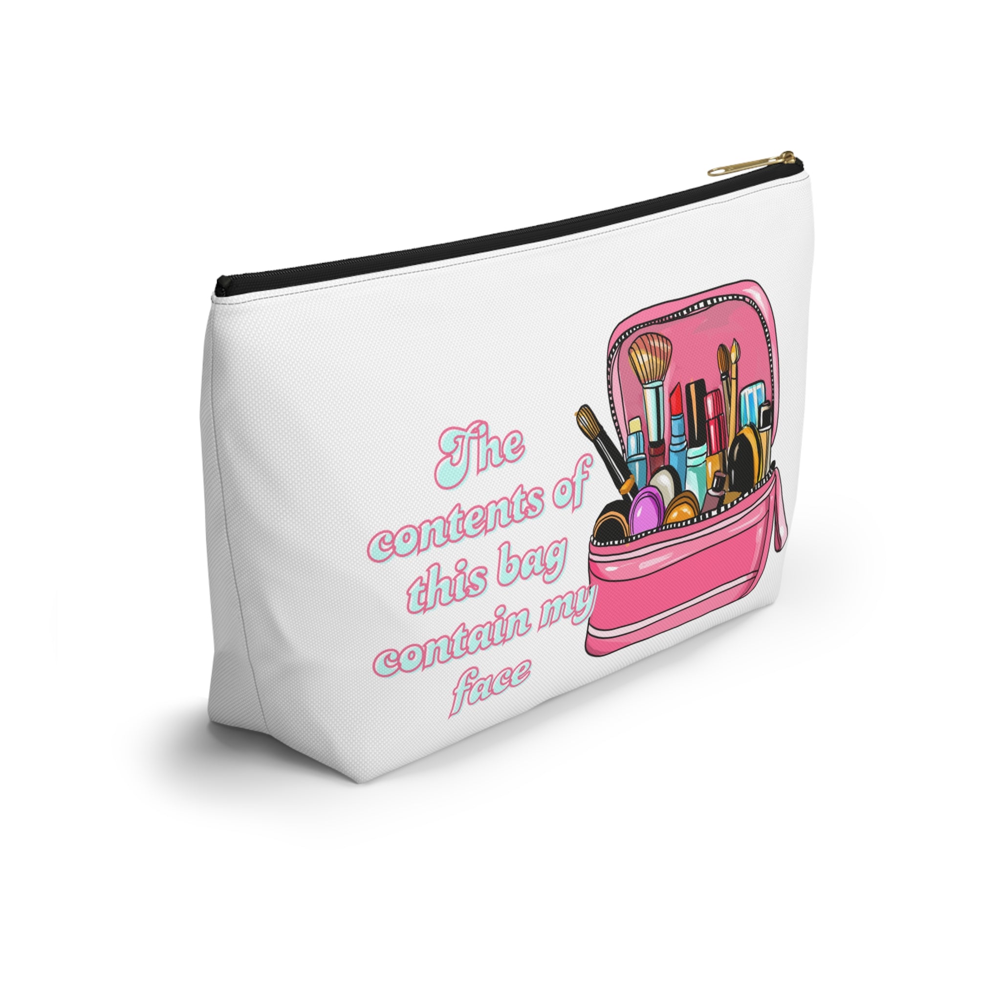 Funny Quote Makeup Bag — "The Contents of This Bag Contain My Face" Accessory Pouch