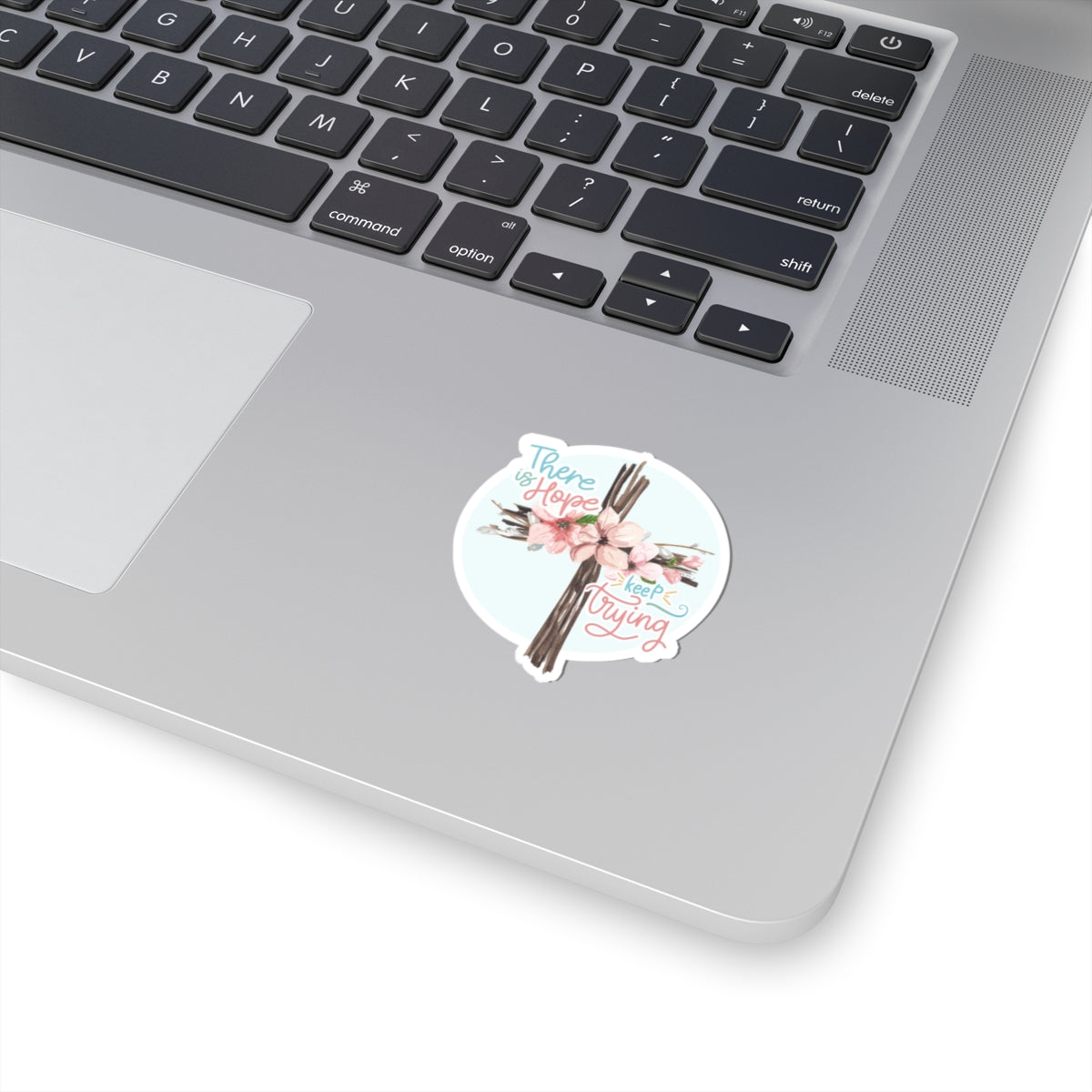 There Is Hope Keep Trying Cross Floral Sticker — Inspirational Kiss-Cut Sticker