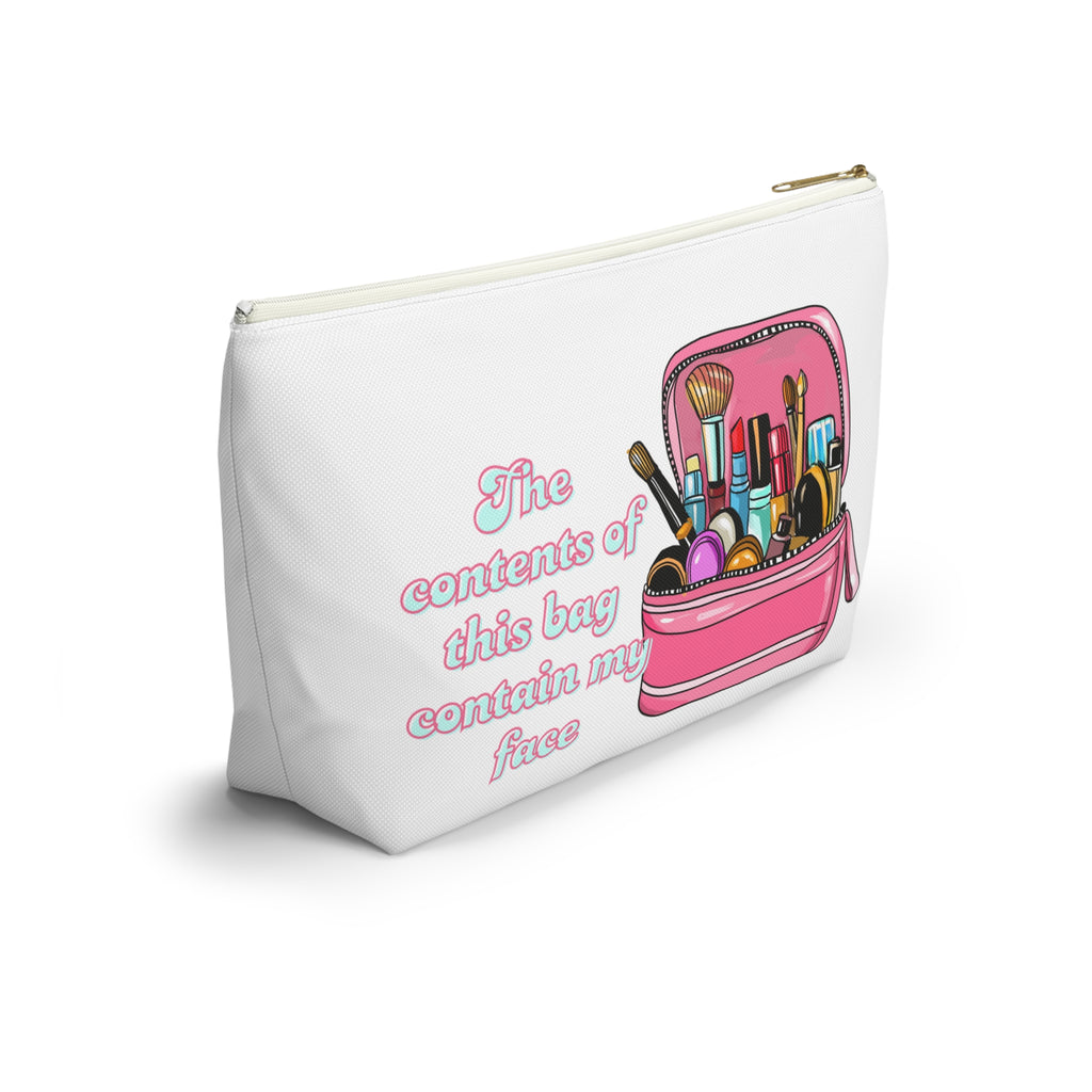 Funny Quote Makeup Bag — "The Contents of This Bag Contain My Face" Accessory Pouch