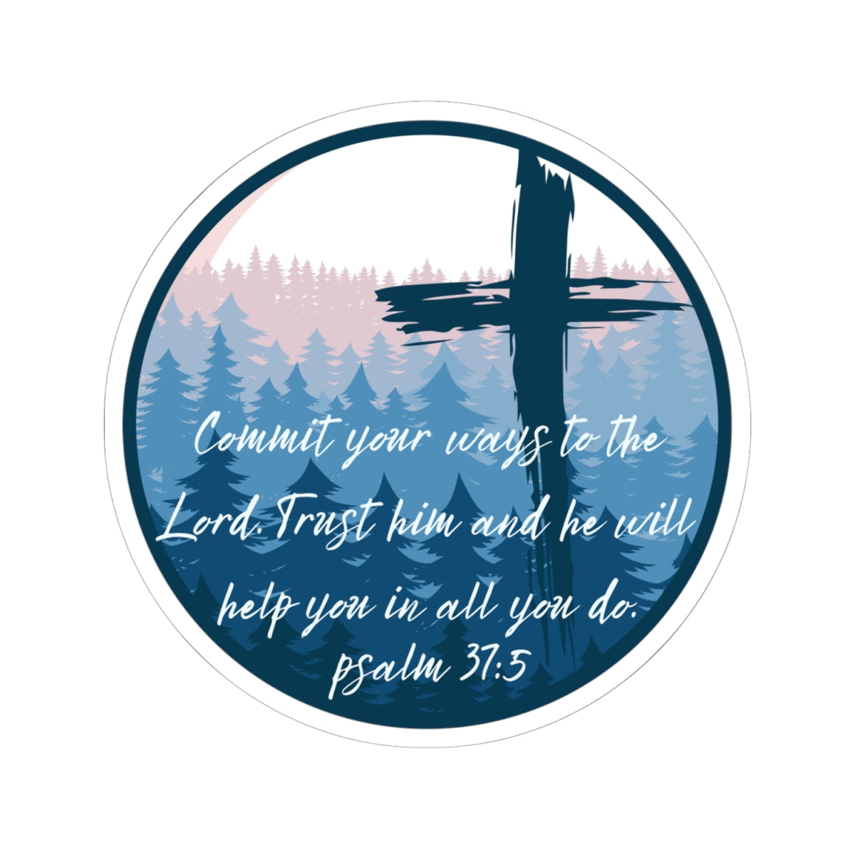 Psalm 37:5 Cross Kiss-Cut Sticker — Christian Faith Inspirational Vinyl Sticker