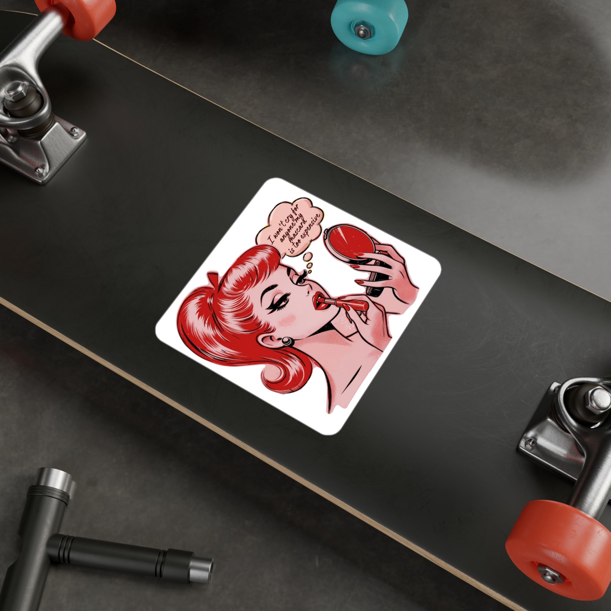 Vinyl Sticker — Retro Pinup Saying “I Won’t Cry for Anyone My Mascara Is Too Expensive”